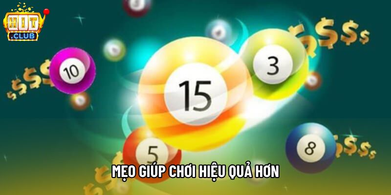 Mẹo giúp chơi hiệu quả hơn Mẹo giúp chơi hiệu quả hơn